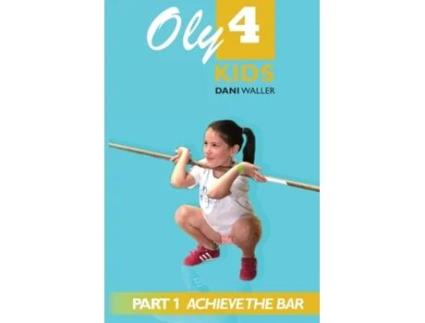 Livro Oly 4 Kids: Part 1 - Achieve the Bar Dani Waller (Inglês)