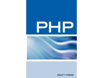 Livro PHP Interview Questions Answers and Explanations PHP Certification Review PHP FAQ de Terry SanchezClark (Inglês)