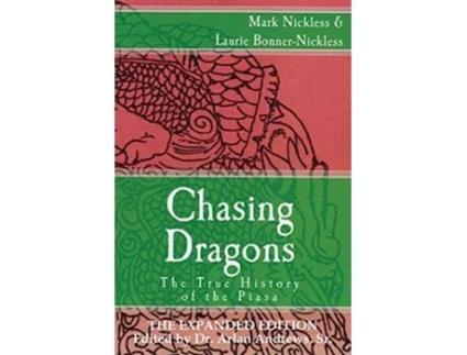 Livro Chasing Dragons The True History of the Piasa The Expanded Edition de Mark Nickless e Laurie Bonner-Nickless (Inglês)
