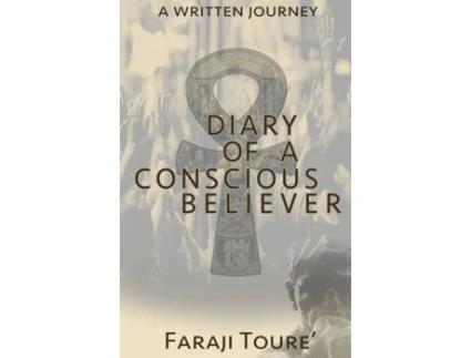Livro Diary of a Conscious Believer: A written Journey Faraji Toure' (Inglês)
