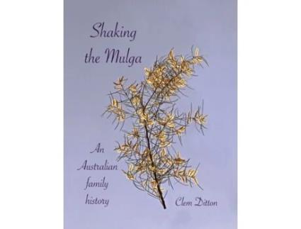 Livro Shaking the Mulga: An Australian family history Clem Ditton (Inglês)