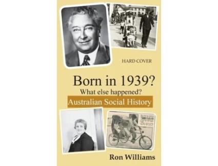 Livro Born in 1939? What else happened? (Born in 19xx? What Else Happened?) Ron Williams (Inglês)