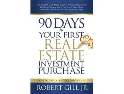 Livro 90 Days to Your First Real Estate Investment Purchase Robert Gill Jr. (Inglês)