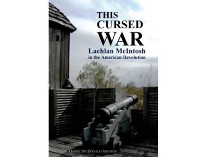 Livro This Cursed War: Lachlan McIntosh in the American Revolution Daniel McDonald Johnson (Inglês)