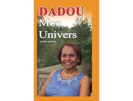 Livro Dadou Mon Univers (French Edition) Harry Borno (Francês)