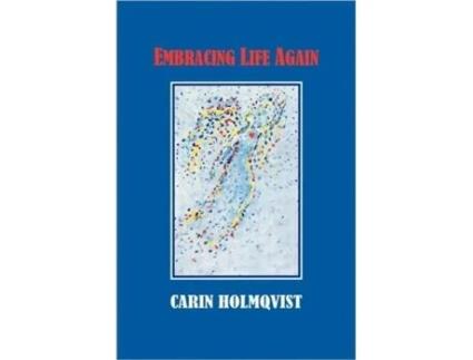 Livro Embracing Life Again Carin Holmqvist (Inglês)
