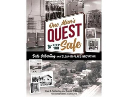 Livro One Man's Quest to Keep You Safe: Dale Seiberling and Clean-In-Place Innovation Dale A Seiberling, Bonnie B Daneker (Inglês)