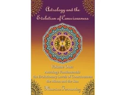 Livro Astrology and the Evolution of Consciousness-Volume 1: Astrology Fundamentals Maurice Fernandez (Inglês)