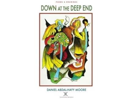 Livro Down at the Deep End / Poems & Drawings Daniel Abdal-Hayy Moore (Inglês)
