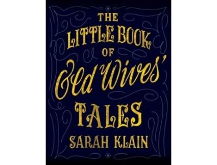 Livro The Little Book Of Old Wives' Tales Sarah Klain (Inglês)