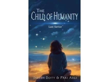 Livro The Child of Humanity Last Savior de Jalleh Doty & Pari Adli (Inglês - Capa Dura)