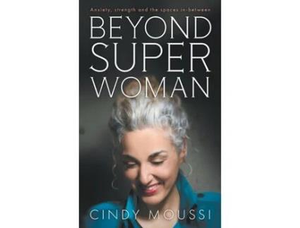 Livro Beyond Superwoman: Anxiety, strength and the spaces in-between Cindy Moussi (Inglês)