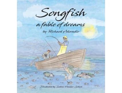 Livro Songfish a fable of dreams de Richard Adoradio (Inglês)