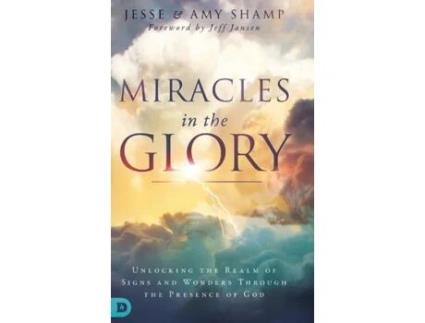 Livro Miracles in the Glory Amy Shamp, Jesse Shamp (Inglês)