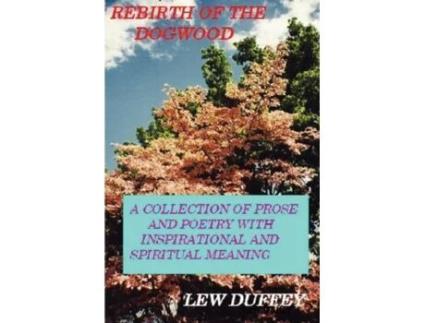 Livro Rebirth of the Dogwood Lew Duffey (Inglês)