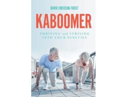 Livro KABOOMER: Thriving and Striving into your 90s David Frost (Inglês)