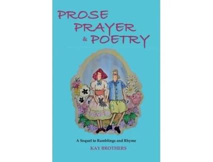 Livro Prose Prayer & Poetry: A Sequel to Ramblings and Rhyme Kay Brothers (Inglês)