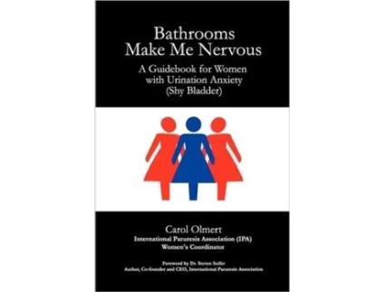 Livro Bathrooms Make Me Nervous: A Guidebook for Women with Urination Anxiety (Shy Bladder) Carol Olmert (Inglês)