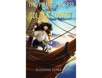 Livro The Pirate Princess and The Golden Locket (The Pirate Princess Series) Suzanne Lowe (Inglês)