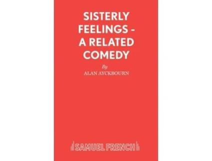 Livro Sisterly Feelings - A Related Comedy Alan Ayckbourn (Inglês)
