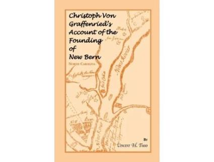 Livro Christoph Von Graffenried's Account of the Founding of New Bern (North Carolina) Vincent H. Todd (Inglês)