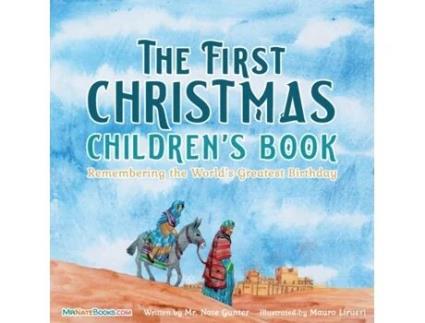 Livro The First Christmas Children's Book: Remembering the World's Greatest Birthday (Children Books about Life and Behavior) Mr. Nate Gunter (Inglês)