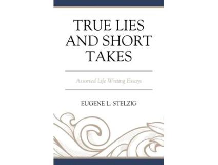 Livro True Lies and Short Takes Eugene Stelzig (Inglês)