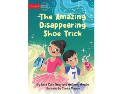 Livro The Amazing Disappearing Shoe Trick de Lara Cain Gray (Inglês)