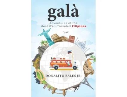 Livro galà: Adventures of the Most Well-Traveled Filipinos Donalito Bales Jr. (Inglês)