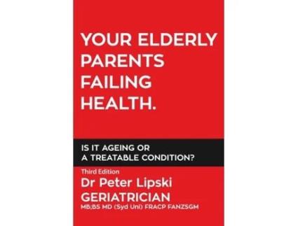 Livro Your Elderly Parents Failing Health. Is It Ageing or a Treatable Condition? Peter Lipski (Inglês)
