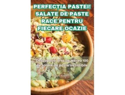 Livro PERFEC?IA PASTEI! SALATE DE PASTE RACE PENTRU FIECARE OCAZIE de David Dragomir (Inglês)