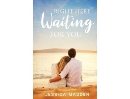 Livro Right Here Waiting For You Jessica Madden (Inglês)