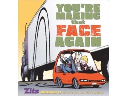 Livro You're Making That Face Again: Zits Sketchbook No. 13 (Zits Sketchbook (Paperback)) Jerry Scott, Jim Borgman (Inglês)