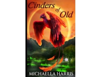 Livro Cinders of Old de Michaella Harris (Inglês)