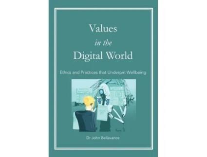 Livro Values in the Digital World: Ethics and Practices that Underpin Wellbeing John Bellavance (Inglês)