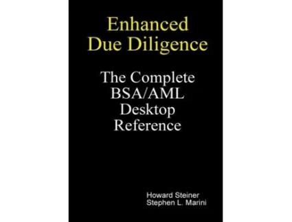 Livro Enhanced Due Diligence - The Complete BSA/AML Desktop Reference Howard Steiner, Sephen L. Marini (Inglês)