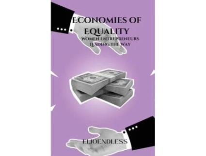 Livro Economies of Equality Women Entrepreneurs Leading the Way de Elio Endless (Inglês)