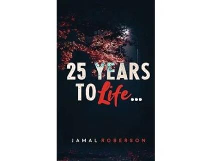 Livro 25 Years to Life A Book of Poetry de Jamal Roberson (Inglês - Capa Dura)