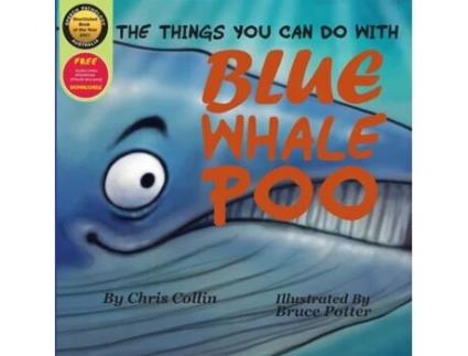 Livro The Things You Can Do With Blue Whale Poo Chris Collin (Inglês)
