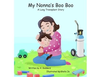 Livro My Nonna's Boo Boo: A Lung Transplant Story A Goddard (Inglês)