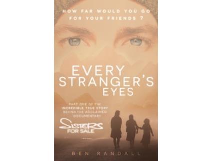 Livro Every Stranger's Eyes: Part one of the incredible true story behind the acclaimed 'Sisters for Sale' documentary Ben Randall (Inglês)