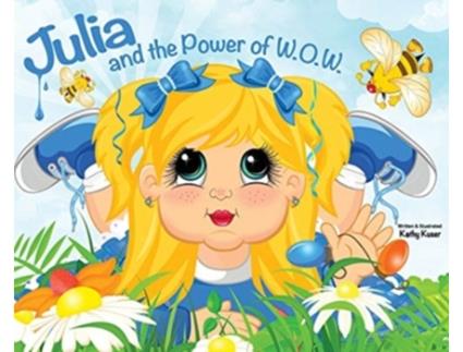 Livro Julia and the Power of W.O.W. Kathy Marie Kuser (Inglês)