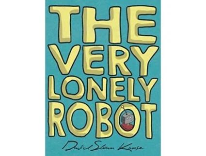 Livro The Very Lonely Robot David Sloan Kruse (Inglês)