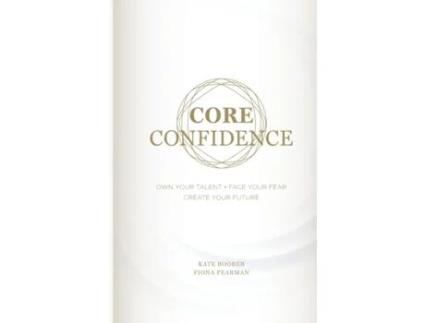 Livro Core Confidence: Own Your Talent • Face Your Fear • Create Your Future Kate Boorer, Fiona Pearman (Inglês)