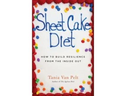 Livro Sheet Cake: How To Build Resilience From The Inside Out (Sheet Cake Diet) Tania Van Pelt (Inglês)
