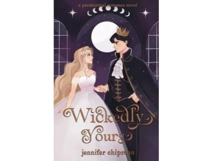 Livro Wickedly Yours de Jennifer Chipman (Inglês)