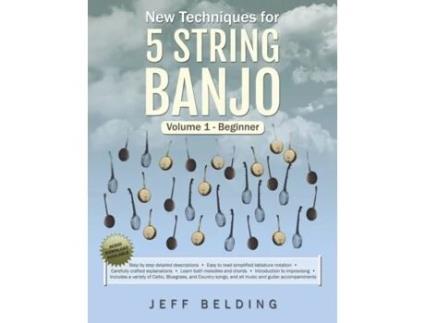 Livro New Techniques for 5 String Banjo: Volume 1 Beginner Jeff Belding (Inglês)