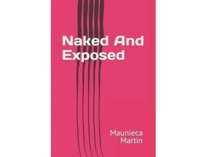 Livro Naked And Exposed (1) Maunieca Martin (Inglês)