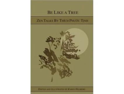 Livro Be Like A Tree: Zen Talks by Thich Phuoc Tinh Karen Hilsberg (Inglês)