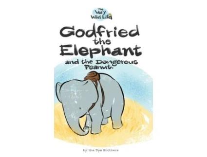 Livro Godfried the Elephant and the Dangerous Peanut (Very Wild Life) Nathan Dye (Inglês)